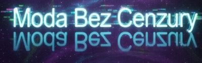 ………..Moda Bez Cenzury……..